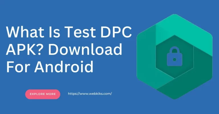 What Is Test DPC APK?|Download For Android