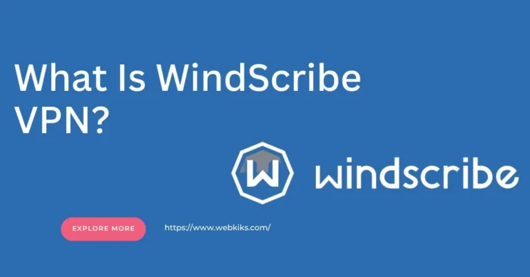 What Is WindScribe VPN?