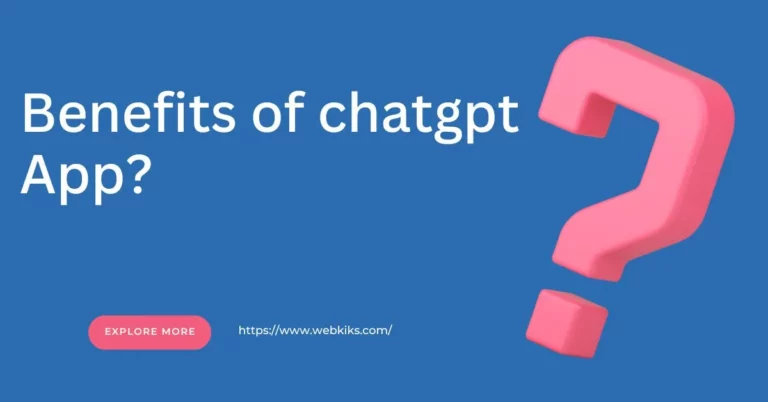 benefits of chatgpt app – Detailed Review