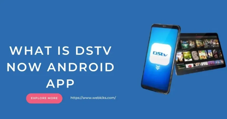 What Is DSTV Now Android App?